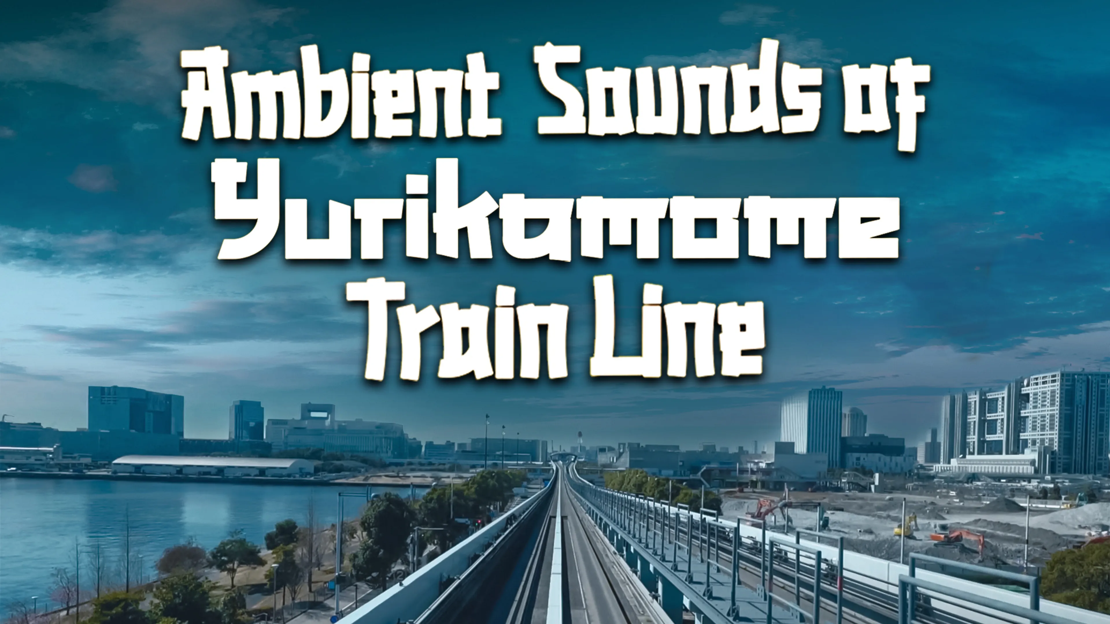 Ambient Sounds Of Yurikamome Train Line poster